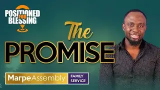 POSITIONED FOR BLESSING: POSITION YOURSELF FOR BLESSING | Apostle A.B. Prince | Marpe Assembly
