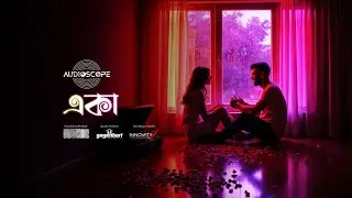 Audioscope - Eka | একা