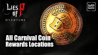 Lies Of P Overture DLC &mdash; All Carnival Coin and Rewards Locations