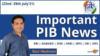 Important PIB (Press Information Bureau) News!!! | Current Affairs | 22nd to 29th July 2021