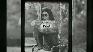 WYA (where you at ) Carlie Hanson [slowed + Reverb]~