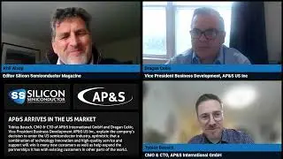 AP&S &ndash; Interview Silicon Semiconductor Magazine &ndash; Dragan Cekic & Tobias Bausch