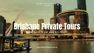 Visit Brisbane - Plan Your Perfect Holiday with Adventure Day Trips