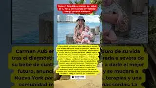Carmen Aub deja Miami por salud de su hija #CarmenAub #Salud