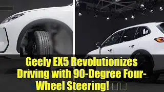 Geely EX5 совершает революцию в вождении благодаря рулевому управлению на 90 градусов! 🚗✨