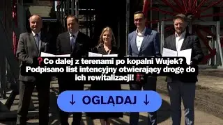 Co dalej z terenami kopalni Wujek? Podpisano list intencyjny w sprawie ich przyszłości