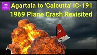 1969 Agartala to Kolkata Air Crash Revisited I : IC-191: A Flight into the Eye of the Storm