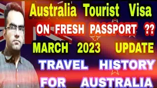 Travel history for Australian visa | How to Get Australia Visa On Fresh Passport  Possible?