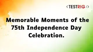 Testrig Technologies- Independence Day Celebration of 2022