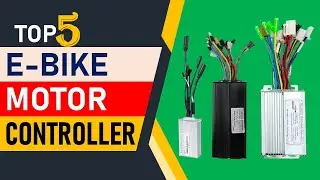 Best Electric Bicycle Motor Controller 2025 || Top 5 Electric Bicycle Motor Controller in 2025