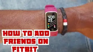 How to Add Friends on Fitbit - The Ultimate Tutorial