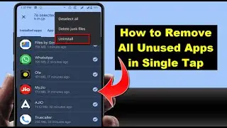 How to Uninstall Multiple Apps in One Click on Android Device