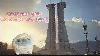 SPACEPORT RAID: VIOLENCE AND GOOP