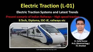 Electric Traction Systems and Latest Trends| MonoRail| Magnetic Leviation| High speed trains|