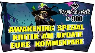 DAUNTLESS AWAKENING #900 KRITIK AM UPDATE ★ SPEZIAL EURE KOMMENTARE ★ TIPPS & TRICKS Community Tipp