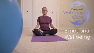 Caregiver&rsquo;s Wellbeing Circle: Emotional Wellbeing (2/4)