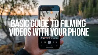 Basic Guide to Filming Videos with Your Phone / FilmingTips