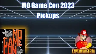 MO Game Con 2023 Pickups | Captain Algebra