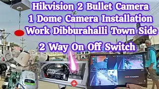 Hikvision CCTV Installation Step by Step | 2 Way Switch | Travel Vlog | Smart Or Different CCTV ✅