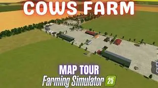 COWS FARM - Map Tour - Farming Simulator 25