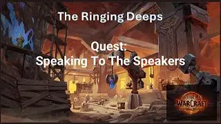 TWW | The Ringing Deeps | Quest: Speaking To The Speakers