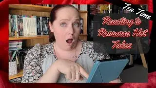 Tea Time | Hot Takes: Unpopular Romance Opinions