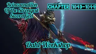 Dahl Workshop  || Novel RSSG || Chapter 1043 - 1044