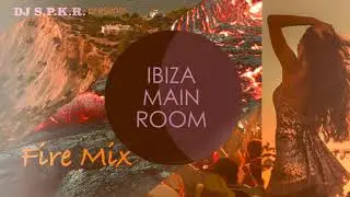 Ibiza Main Room Fire Mix - Club House Ready Remix Presented by DJ SPKR