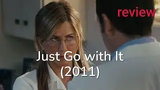 Review: Just Go with It (2011) - Jennifer Aniston, Adam Sandler, Brooklyn Decker