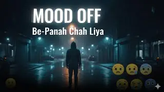 Be-Panah Chah Liyasad hindi song, emotional sad song, broken heart music, bepanah mohabbat, bollywoo