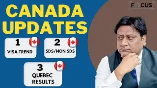 CANADA UPDATE | SDS - NON SDS RESULTS | WHO IS GETTING PPR | QUEBEC RESULTS | VFS UPDATE | TRAVEL