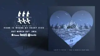 CREATE TO INSPIRE - Home Is Where My Heart Dies (Official HD Audio - Basick Records)