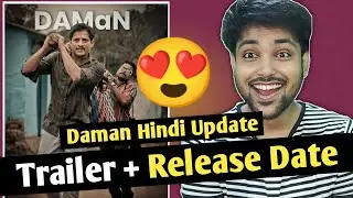 Daman Hindi Trailer Release Date | Daman Hindi Release Date | Daman Hindi Update