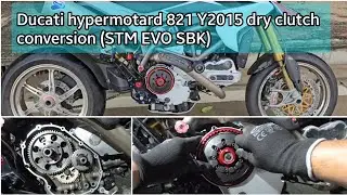 Ducati hypermotard 821 Y2015 dry clutch conversion (STM EVO SBK) 🇹🇭