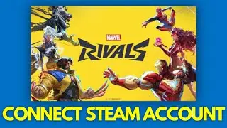 How To Connect Steam To Marvel Rivals Account - (Step by Step 2025!)