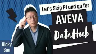 Let&rsquo;s Skip PI and Go For AVEVA DataHub