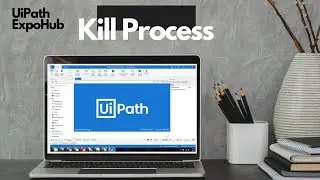 Kill Process and Get Process in UiPath | RPA | UiPath Tutorial For Beginners| ExpoHub