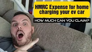 HMRC Expense for home charging your ev car, How much can you claim? Calculation