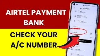How to Check, Find, Know or See Account Number in Airtel Payment Bank?