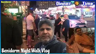 Dinner with Friends Benidorm Night Walk and Get together || it’s party time