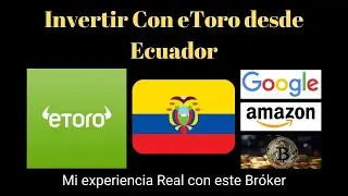 Mi experiencia invirtiendo con Etoro desde Ecuador comprando Acciones, Criptomonedas y Etfs
