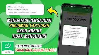 PINJAMAN DITOLAK❓ Cara Mengatasi Pinjaman Easycash Gagal - Limit Kredit Tidak Mencukupi