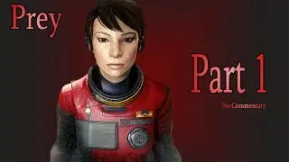 Prey - Part 1 [4k 60fps] Walkthrough - No Commentary