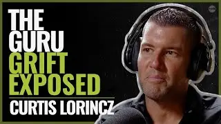 Episode 294 | Curtis Lorincz | Exposing the Guru Grift: One Man vs. The Cult of Bro Culture