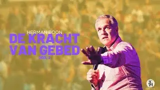 DE KRACHT VAN GEBED | Deel 2 | Herman Boon | 12 september 2021 | Ec Vredekerk