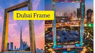 Dubai Frame Tour UAE