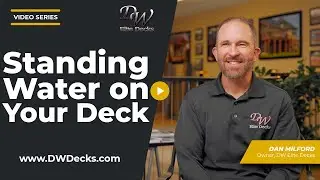 How to Deal with Standing Water on Your Deck | DW Elite Decks