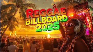 Reggae Billboard 2025 🏆🎶 Top Hits Compilation | Roots & Island Vibes Chart Mix