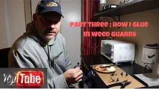 PART THREE :  HOW I GLUE IN WEED GUARDS