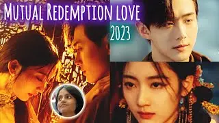 Drama: Mutual Redemption Love 2023 | Judy Qi & Lu Zhuoyang |
